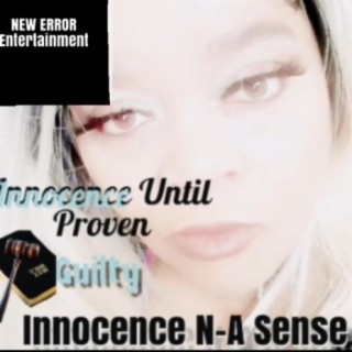 Innocence Until Proven Guilty