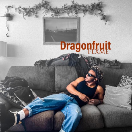 Dragonfruit | Boomplay Music