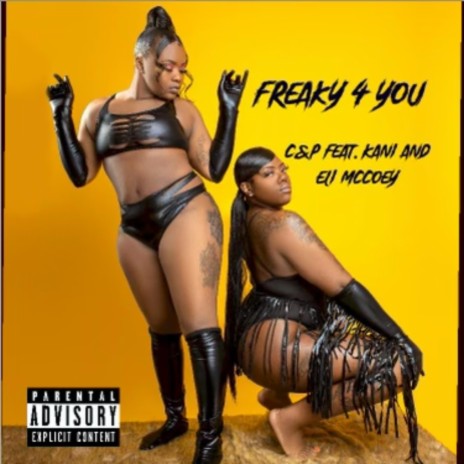 Freaky 4 U (feat. Kani & Eli McCoey) | Boomplay Music