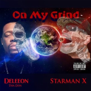 On My Grind-Deleeon Tha Don/Starman X