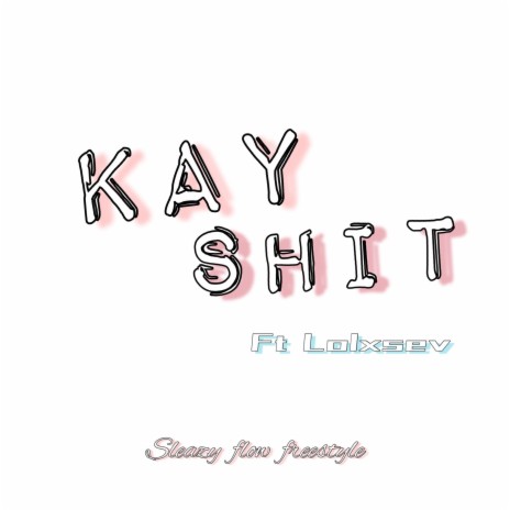 Kay Shit ft. Lolxsev