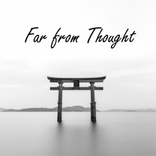 Far from Thought