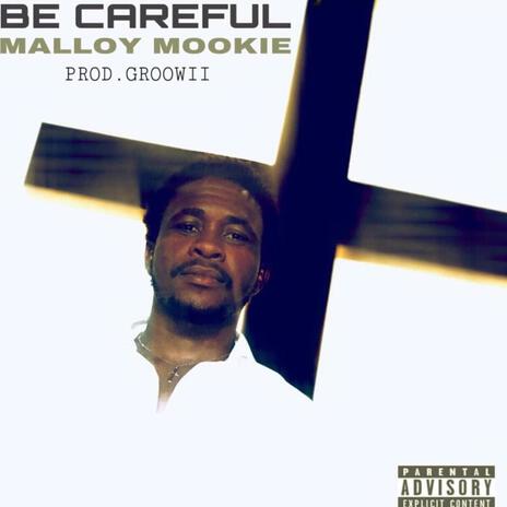 Be Careful | Boomplay Music