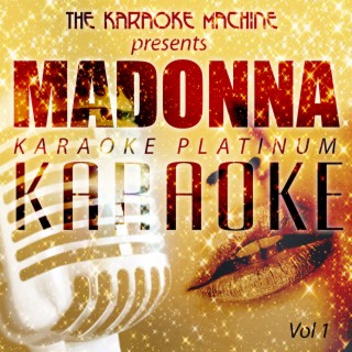 The Karaoke Machine Presents - Madonna Karaoke Platinum, Vol. 1