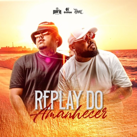 Replay do Amanhecer ft. DIGÃO & Mafia Records | Boomplay Music