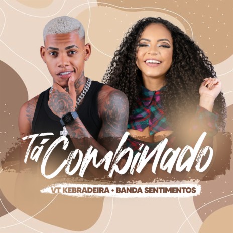 Tá Combinado ft. Banda Sentimentos | Boomplay Music