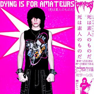 Dying Is For Amateurs lyrics | Boomplay Music