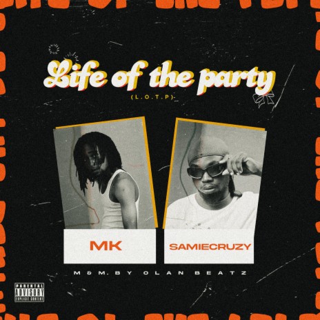 Life Of The Party (L.O.T.P) ft. Samiecruzy | Boomplay Music