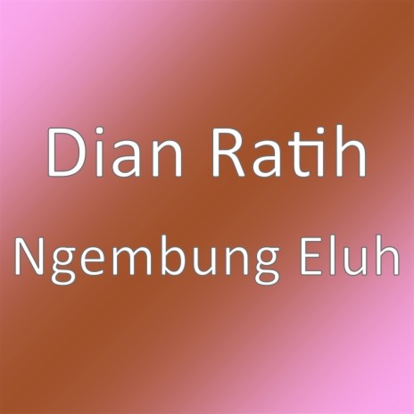 Ngembung Eluh | Boomplay Music