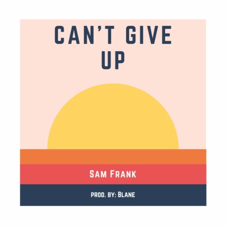 Can't Give Up | Boomplay Music