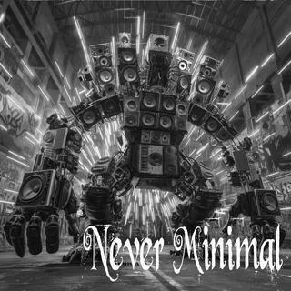 Never Minimal