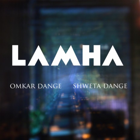 Lamha ft. Shweta Dange | Boomplay Music