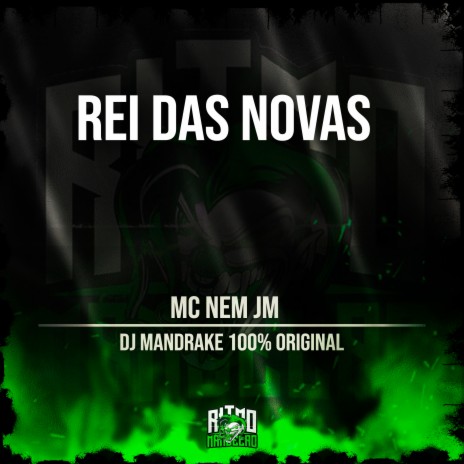 Rei das Novas ft. DJ Mandrake 100% Original | Boomplay Music