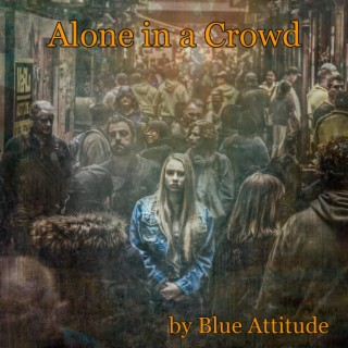 Alone In A Crowd