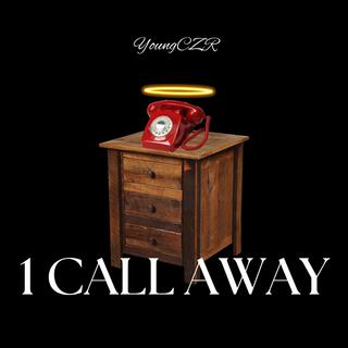 1 Call Away