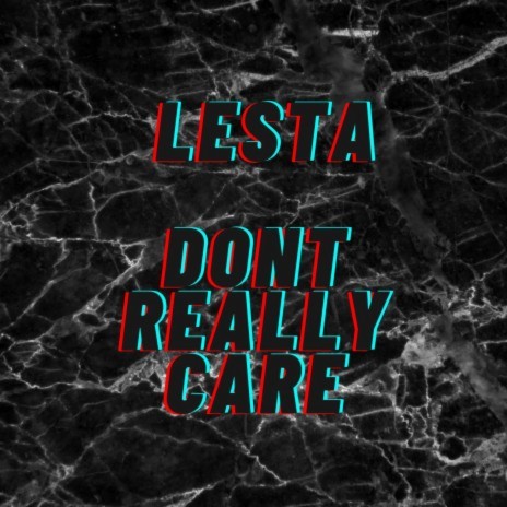Don't Really Care | Boomplay Music