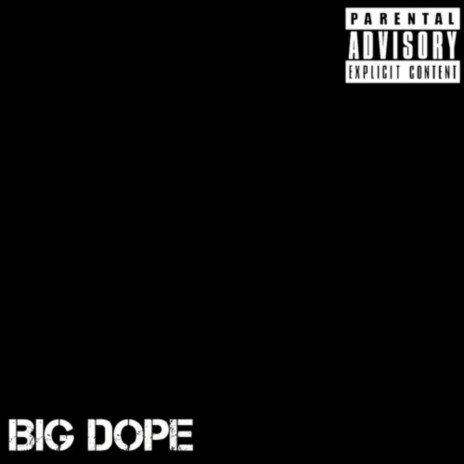 Big Dope | Boomplay Music