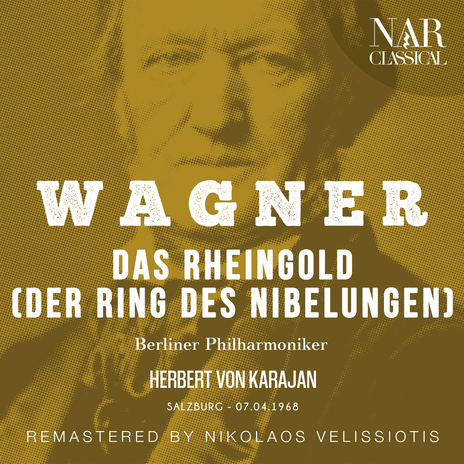 Das Rheingold, WWV 86A, IRW 40, Dritte Szene: Wer hälfe mir? (Mime, Loge, Wotan) ft. Herbert von Karajan, Erwin Wohlfahrt, Gerhard Stolze & Dietrich Fischer-Dieskau | Boomplay Music