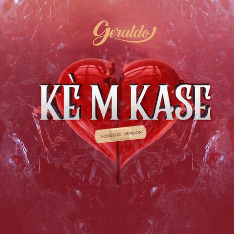 Kè m Kase (Acoustic Version) | Boomplay Music