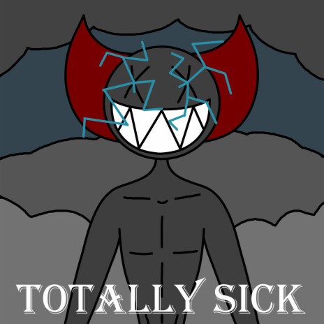 Totally Sick | Boomplay Music