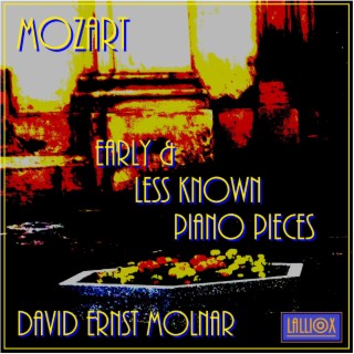 Mozart: Early & Less Known Piano Pieces