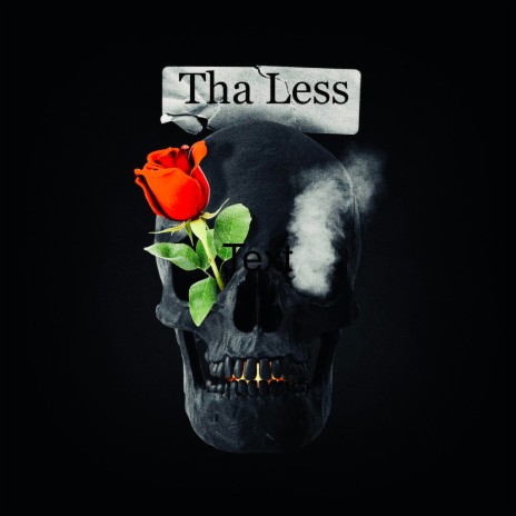 Tha Less | Boomplay Music