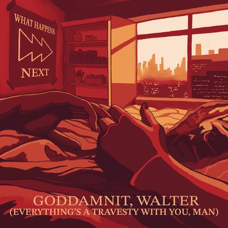 Goddamnit, Walter (Everything’s a Travesty with You, Man) | Boomplay Music