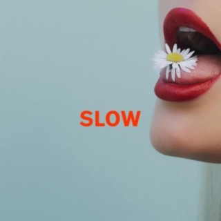 SLOW