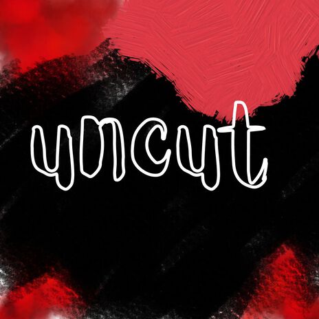 uncut | Boomplay Music