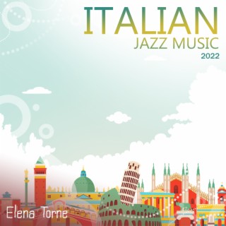 Italian Jazz Music 2022: In Mood for Italian Love (Ti Amo) Romantic Jazz Ballads, Italian Jazz Brunch, Bella Italia