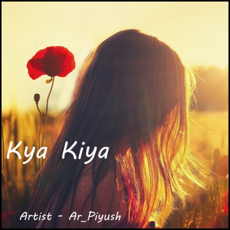 Kya Kiya | Boomplay Music
