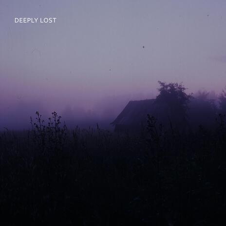 Deeply Lost | Boomplay Music