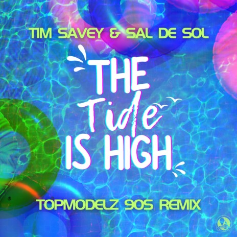 The Tide Is High (Topmodelz 90S Remix) ft. Sal De Sol | Boomplay Music