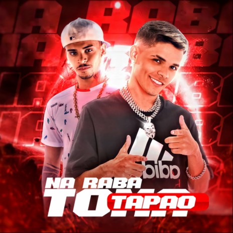 Na Raba Toma Tapão ft. Markim WF | Boomplay Music