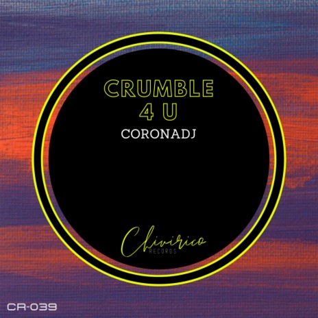 Crumble 4 U (Original Mix)