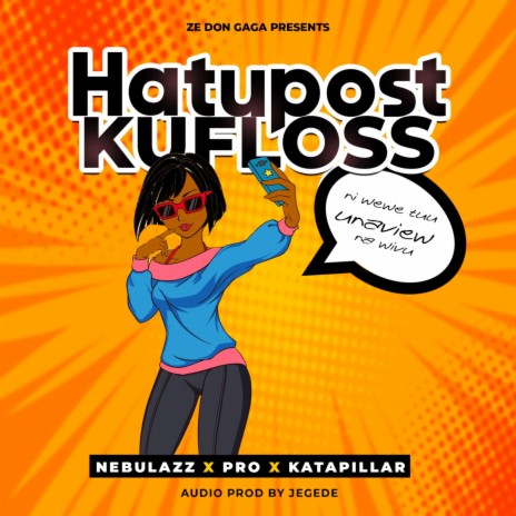 Hatupost Kufloss ft. Pro & Katapilla | Boomplay Music