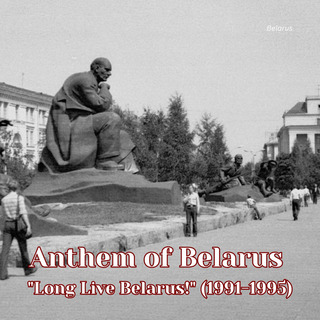 Anthem of Belarus Long Live Belarus! (1991-1995)