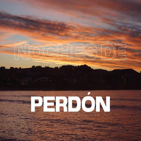 Noches De Perdón | Boomplay Music