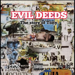 EVIL DEEDS (THE STORY OF TONY)