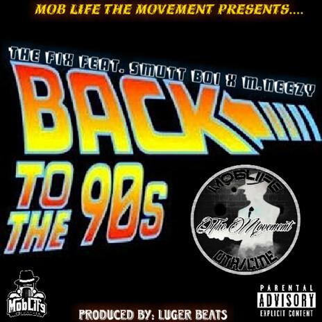 Back to the 90's ft. Smutt Boi & M.Neezy