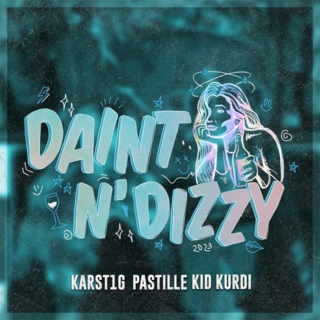 Daint N'Dizzy 2023 ft. PASTILLE & Kid Kurdi | Boomplay Music