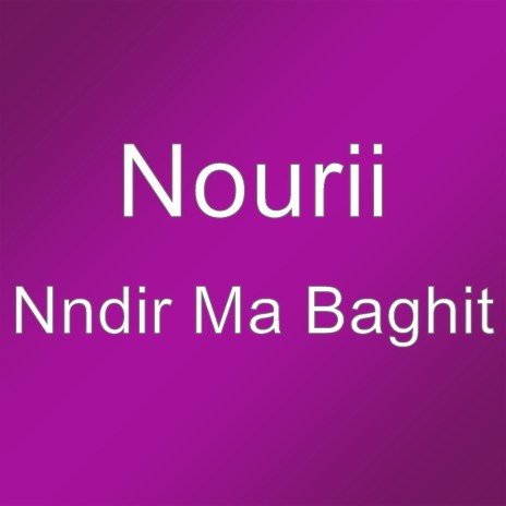 Nndir Ma Baghit | Boomplay Music