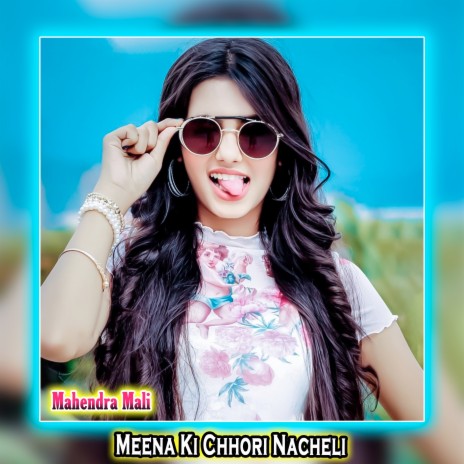 Meena Ki Chhori Nacheli | Boomplay Music