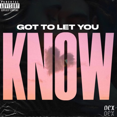 Got to Let You Know | Boomplay Music
