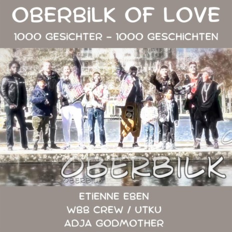 Oberbilk of Love - 1000 Gesichter - 1000 Geschichten ft. WBB Crew, Utku & Adja Godmother | Boomplay Music