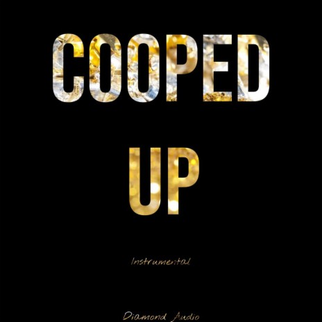 Cooped Up (Instrumental) | Boomplay Music