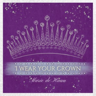 I Wear Your Crown lyrics | Boomplay Music