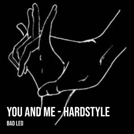 You and Me - Hardstyle | Boomplay Music