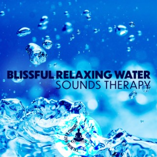 Blissful Relaxing Water Sounds Therapy
