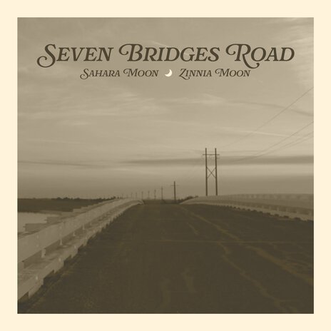 Seven Bridges Road ft. Zinnia Moon | Boomplay Music